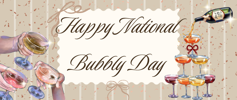 Raise a Glass For National Bubbly Day