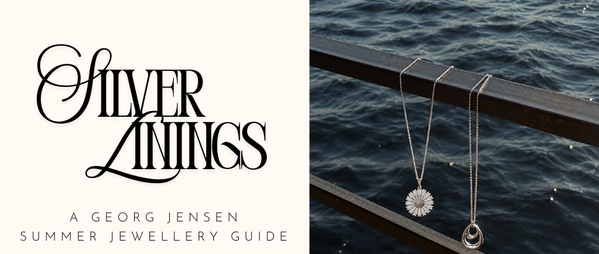 Silver Linings: A Georg Jensen Summer Jewellery Guide