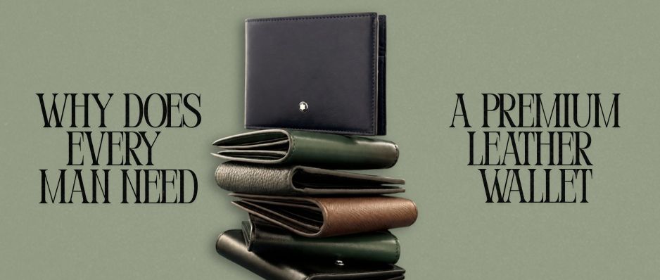 Why Every Man Needs a Quality Leather Wallet