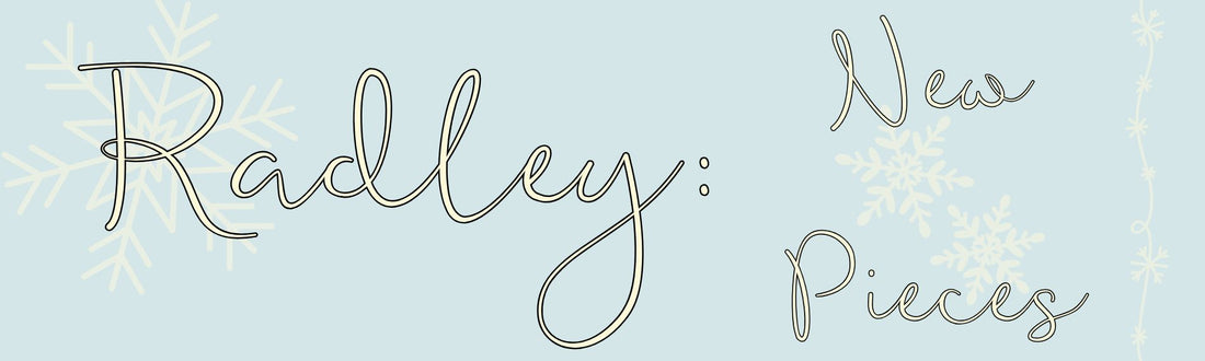 Radley New Pieces